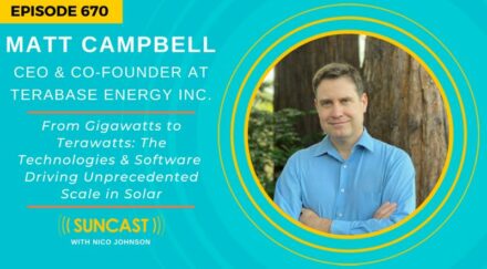 Suncast Episode 670: From Gigawatts To Terawatts: The Technologies & Software Driving Unprecedented Scale In Solar