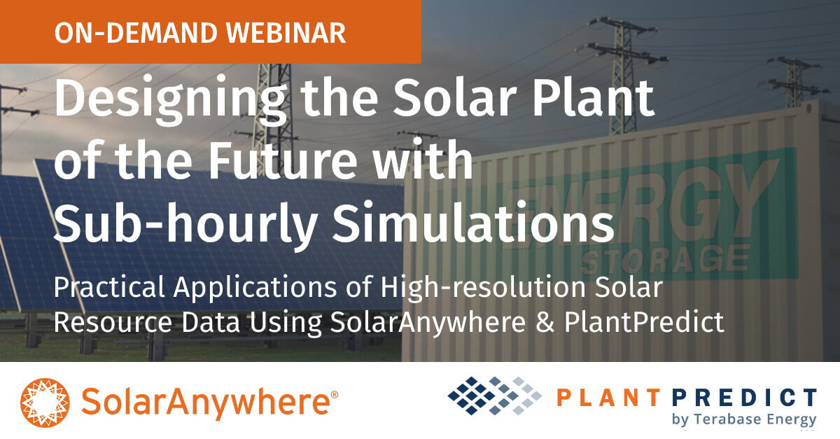 Webinar Recording: Designing the Solar Plant of the Future with Sub-hourly Simulations in PlantPredict