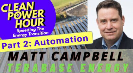 Matt Campbell returns to the Clean Power Hour podcast to discuss Automation in Utility-Scale Solar